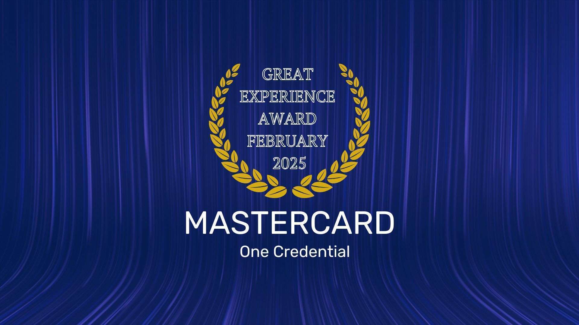 Great Experience Award February 2025 Mastercard One Credential